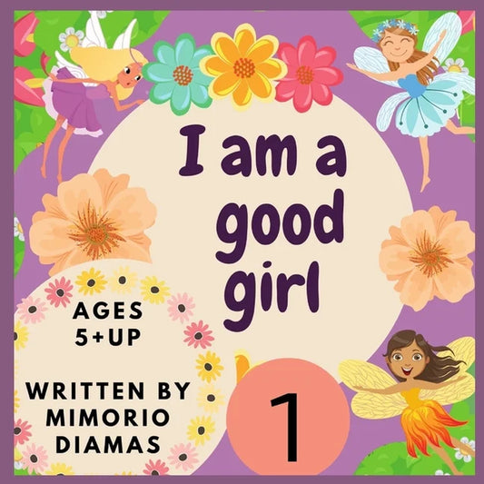 I Am a Good Girl: an Educational Picture Book for Kids Ages 5 to 10 Years Old ., (Paperback)